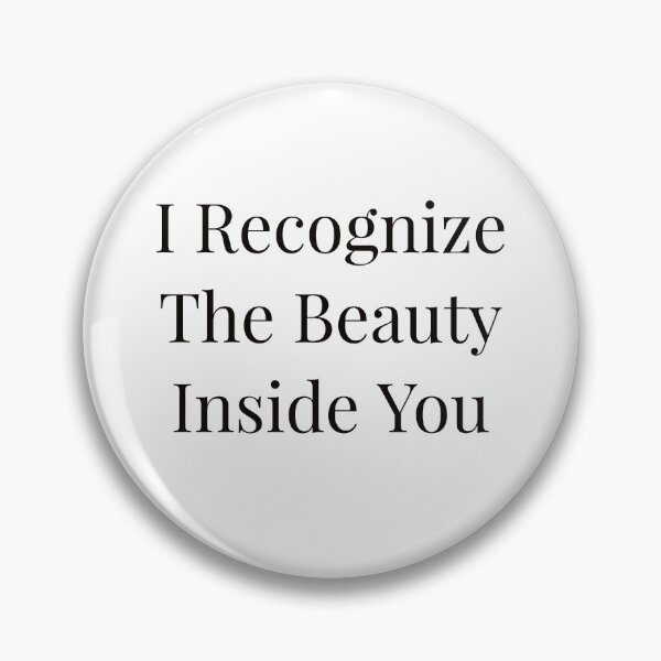 Item preview, I Recognize The Beauty Inside You designed and sold by Ayadsan.
