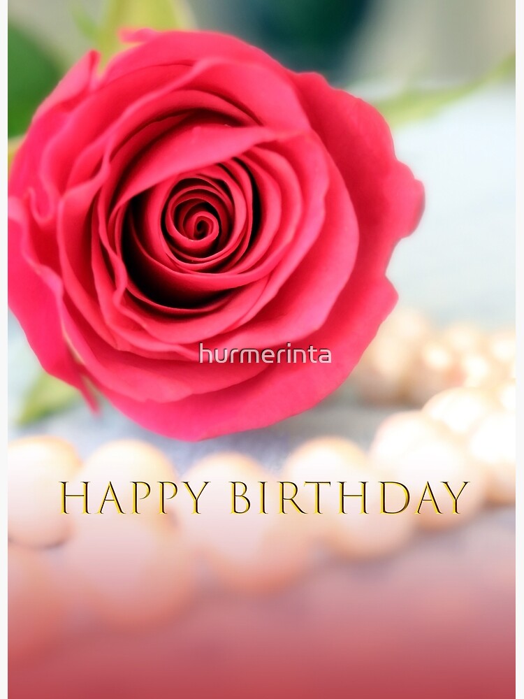 Carte De Vœux Joyeux Anniversaire Rose Rouge Par Hurmerinta Redbubble