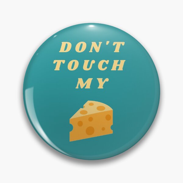 Item preview, D'ONT TOUCH MY CHEESE gift idea  designed and sold by Zakaria daoudi.