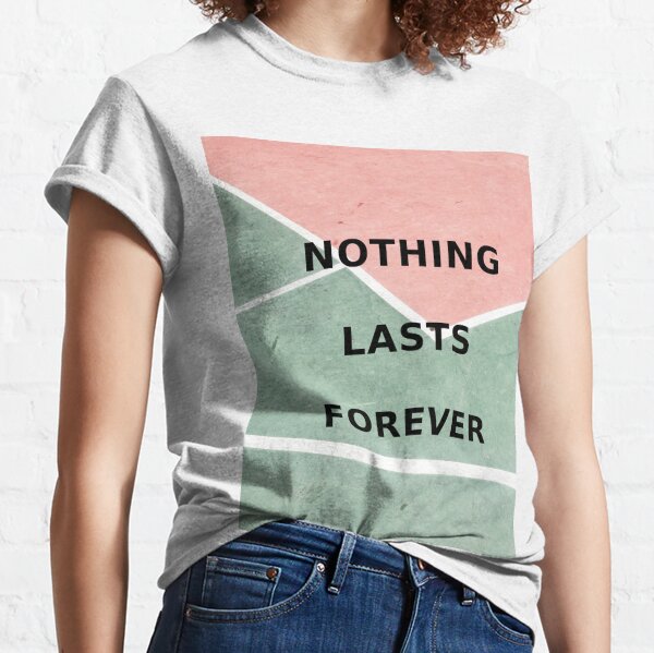 Nothing Lasts T Shirts Redbubble - havana roblox a lo yolo gaiia