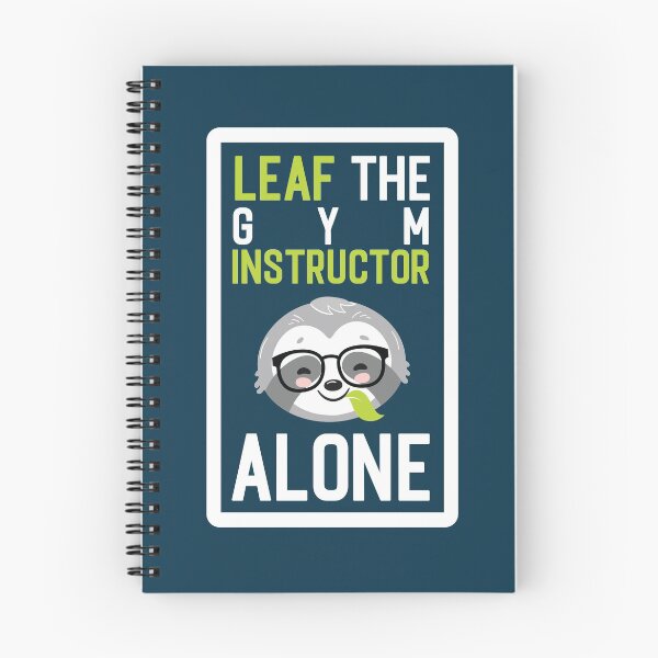 Item preview, Funny Gym Instructor Pun - Leaf me Alone - Gifts for Gym Instructors designed and sold by betternotes.