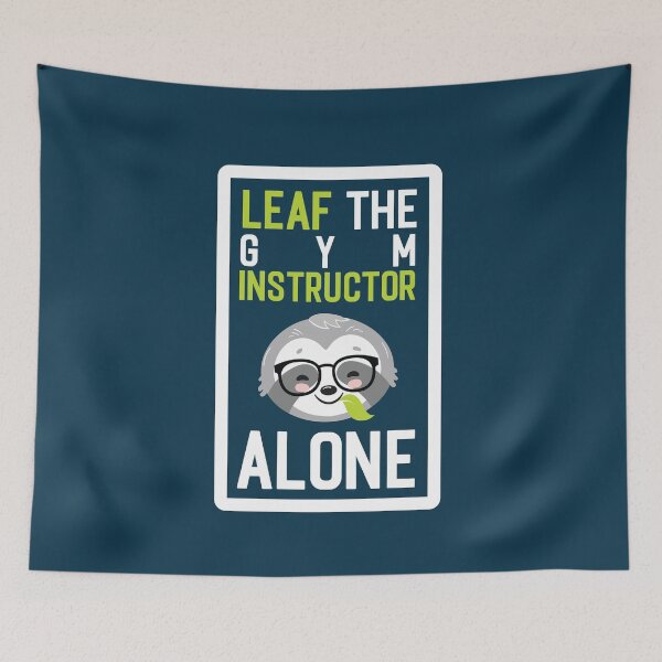 Item preview, Funny Gym Instructor Pun - Leaf me Alone - Gifts for Gym Instructors designed and sold by betternotes.