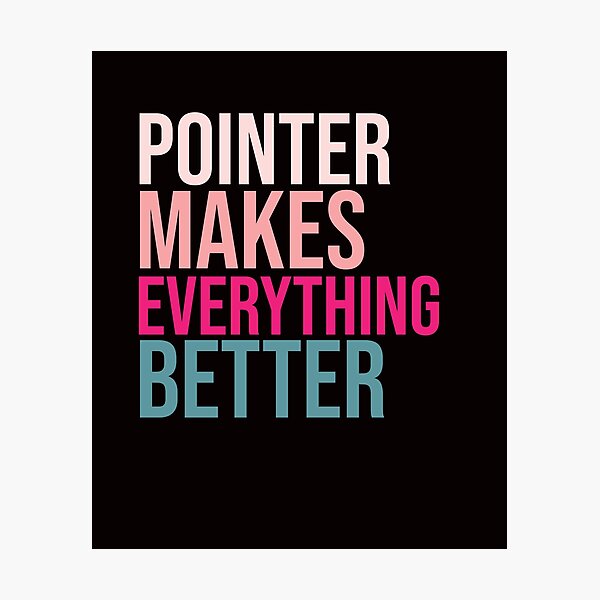 Item preview, POINTER Dogs make everything better designed and sold by amrmab.