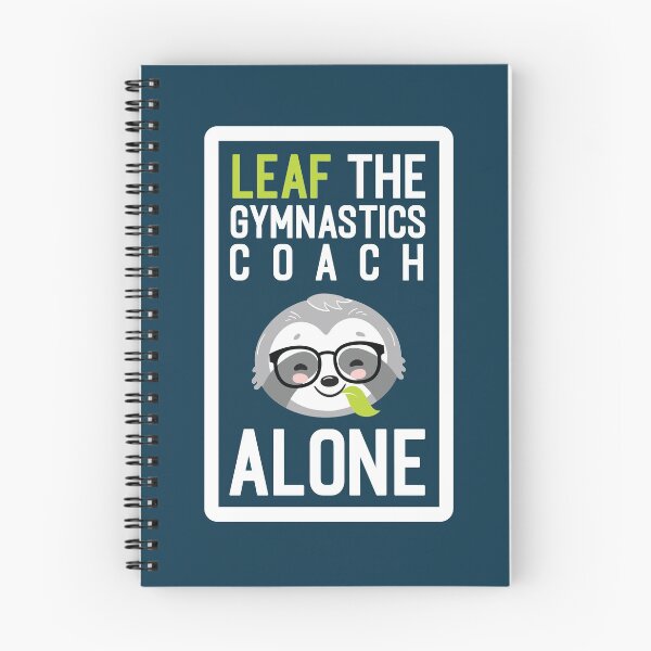 Item preview, Funny Gymnastics Coach Pun - Leaf me Alone - Gifts for Gymnastics Coaches designed and sold by betternotes.
