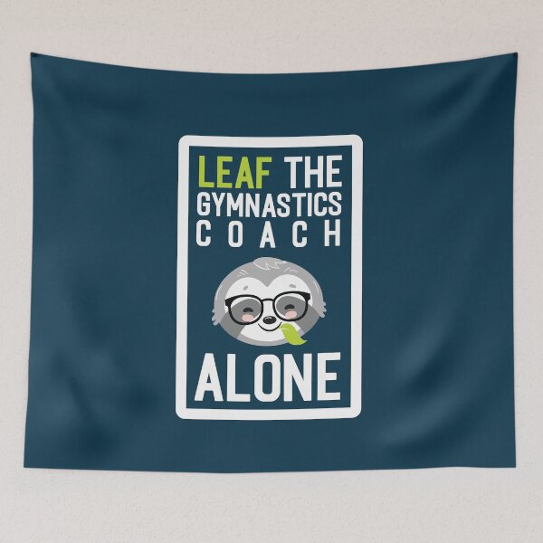 Item preview, Funny Gymnastics Coach Pun - Leaf me Alone - Gifts for Gymnastics Coaches designed and sold by betternotes.