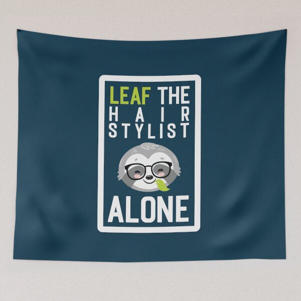 Artikelvorschau, Funny Hair Stylist Pun - Leaf me Alone - Gifts for Hair Stylists entworfen und verkauft von betternotes.