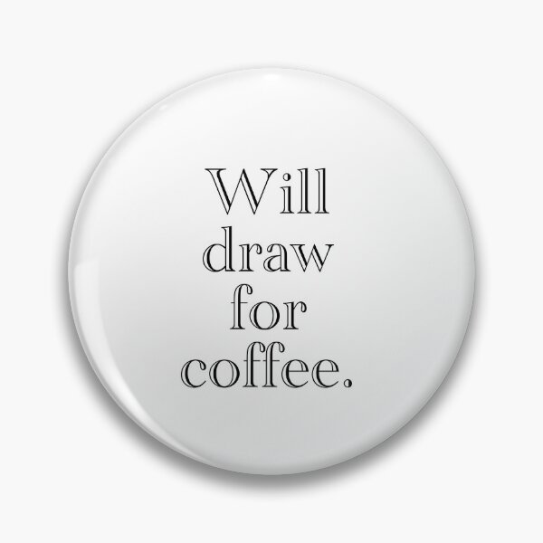 Item preview, Will draw for coffee designed and sold by Sarah-Wilde.