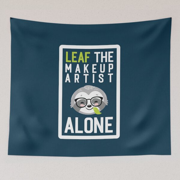 Item preview, Funny Makeup Artist Pun - Leaf me Alone - Gifts for Makeup Artists designed and sold by betternotes.