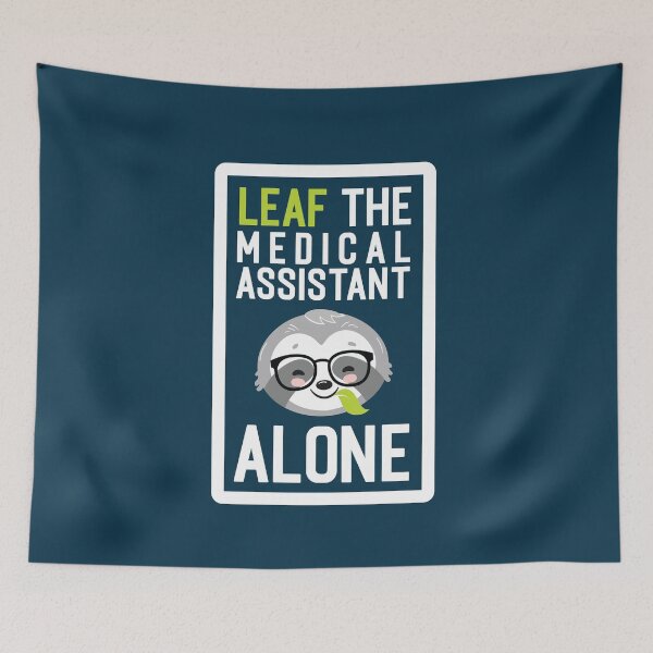 Item preview, Funny Medical Assistant Pun - Leaf me Alone - Gifts for Medical Assistants designed and sold by betternotes.