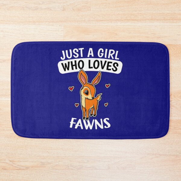 Item preview, Just A Girl Who Loves Fawns designed and sold by Tranguyen.