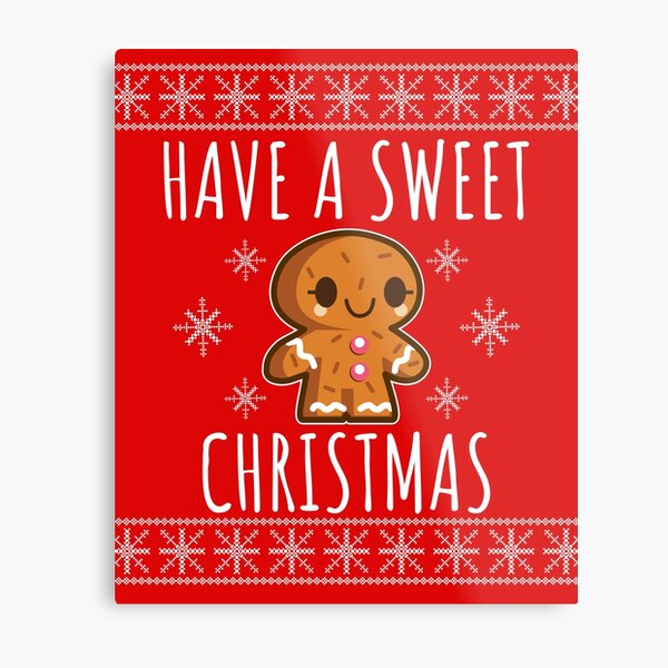 Have a sweet christmas - Gingerbread man Metal Print