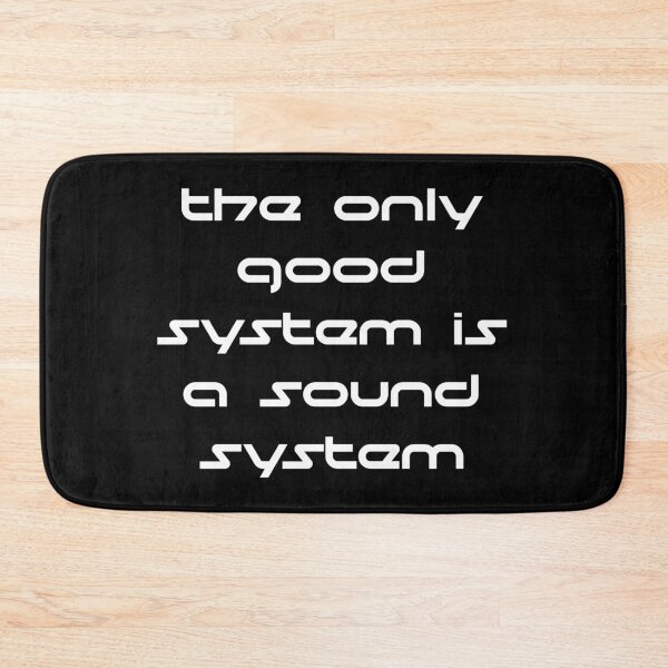 Item preview, The Only Good System Is A Sound System designed and sold by Good-Looking Corpse.