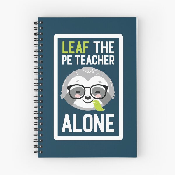 Item preview, Funny PE Teacher Pun - Leaf me Alone - Gifts for PE Teachers designed and sold by betternotes.