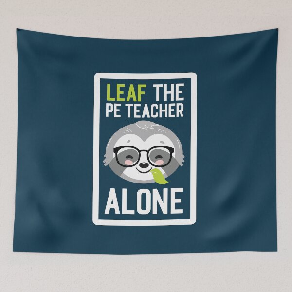 Item preview, Funny PE Teacher Pun - Leaf me Alone - Gifts for PE Teachers designed and sold by betternotes.