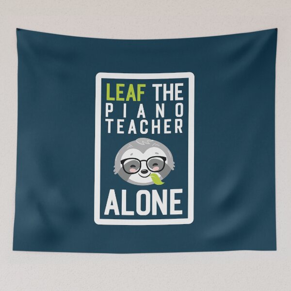 Item preview, Funny Piano Teacher Pun - Leaf me Alone - Gifts for Piano Teachers designed and sold by betternotes.
