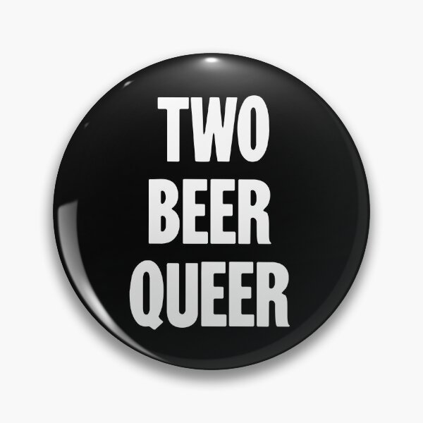 Item preview, Two Beer Queer designed and sold by Good-Looking Corpse.