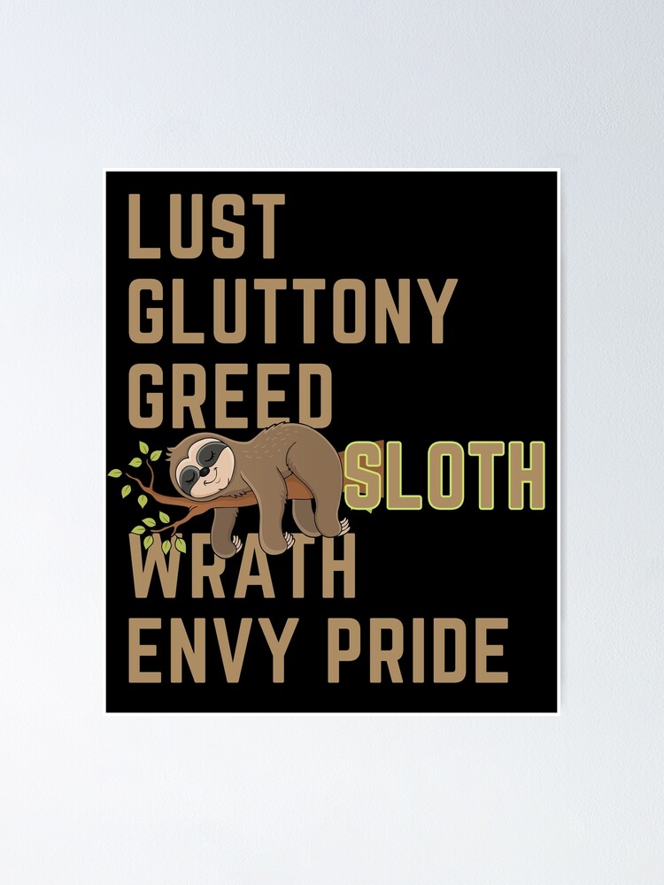 Lust Gluttony Greed Sloth Wrath Pride Envy 7 Deadly Sins Poster By Mbrewster64 Redbubble