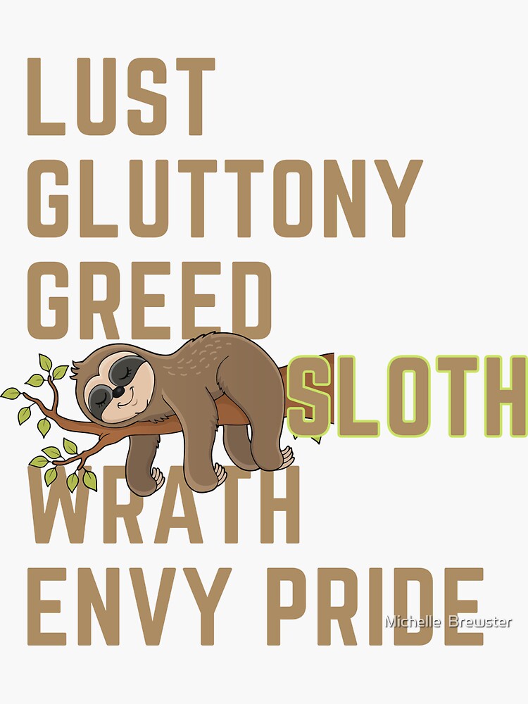Lust Gluttony Greed Sloth Wrath Pride Envy 7 Deadly Sins Sticker By Mbrewster64 Redbubble