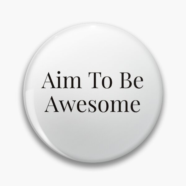 Item preview, Aim To Be Awesome designed and sold by Ayadsan.