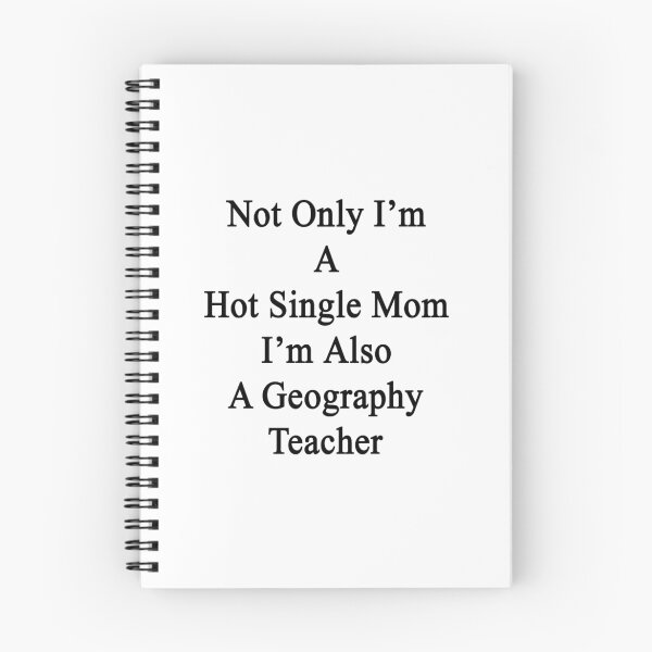 Item preview, Not Only I'm A Hot Single Mom I'm Also A Geography Teacher designed and sold by supernova23.