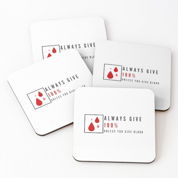 Item preview, Always Give 100%, Unless You Give Blood.V1 designed and sold by Nxt-Lvl-Awesome.
