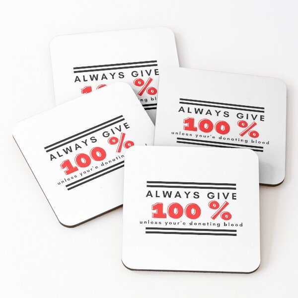 Item preview,  Always Give 100%, Unless You Give Blood.V2 designed and sold by Nxt-Lvl-Awesome.
