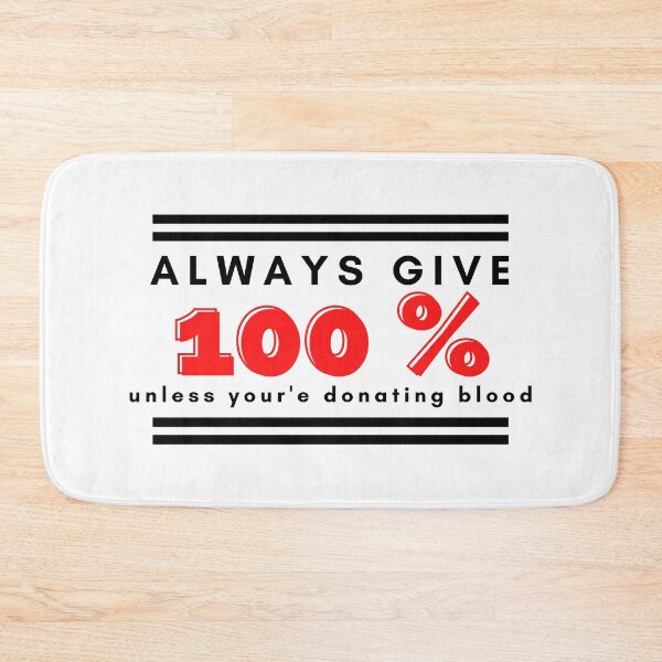 Item preview,  Always Give 100%, Unless You Give Blood.V2 designed and sold by Nxt-Lvl-Awesome.