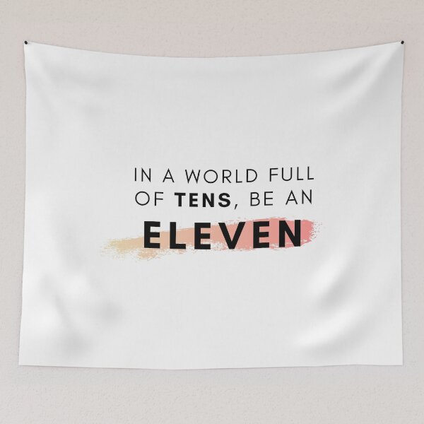 Item preview, In A World Full Of Tens, Be An Eleven!Self Love!  designed and sold by Nxt-Lvl-Awesome.