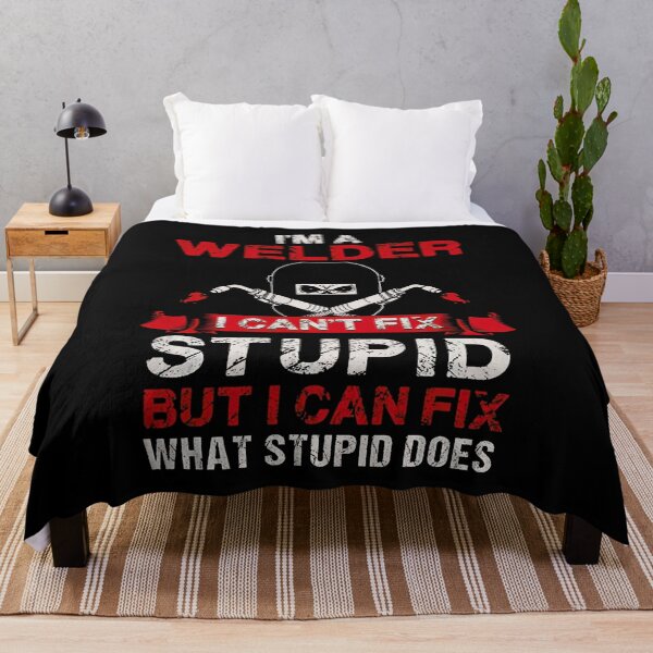 Item preview, I'm Welder, I Can't Fix Stupid designed and sold by Scarlettole137.