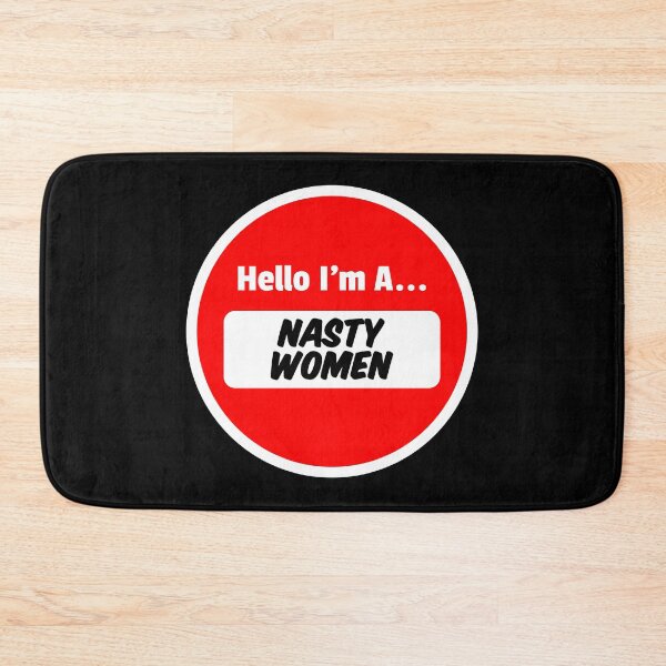 Item preview, Hello I'm A ... Nasty Women designed and sold by trekker63.