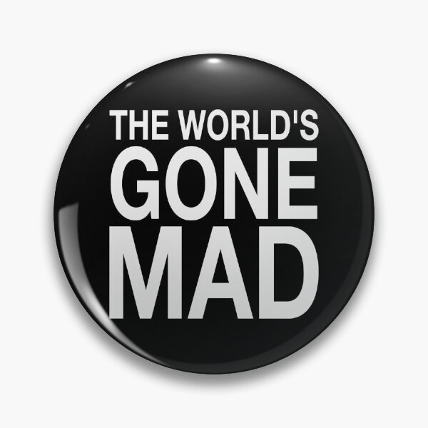 Item preview, The World Has Gone Mad designed and sold by CoolYule.