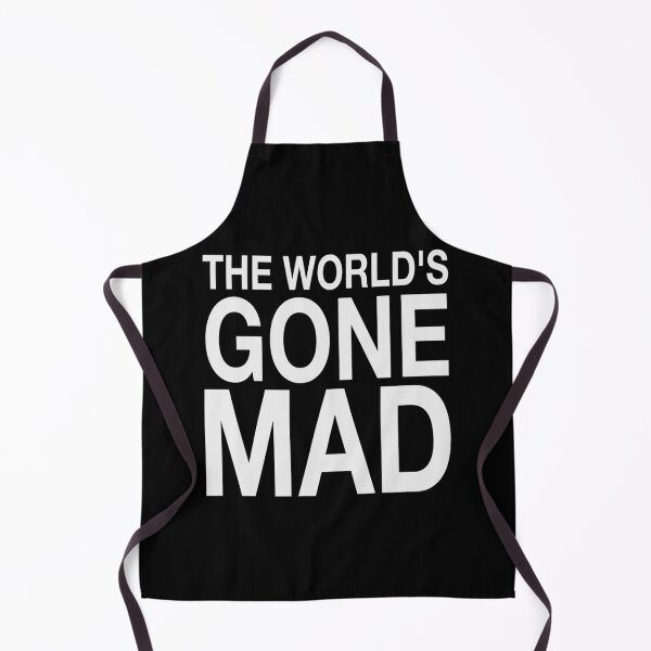 Item preview, The World Has Gone Mad designed and sold by CoolYule.