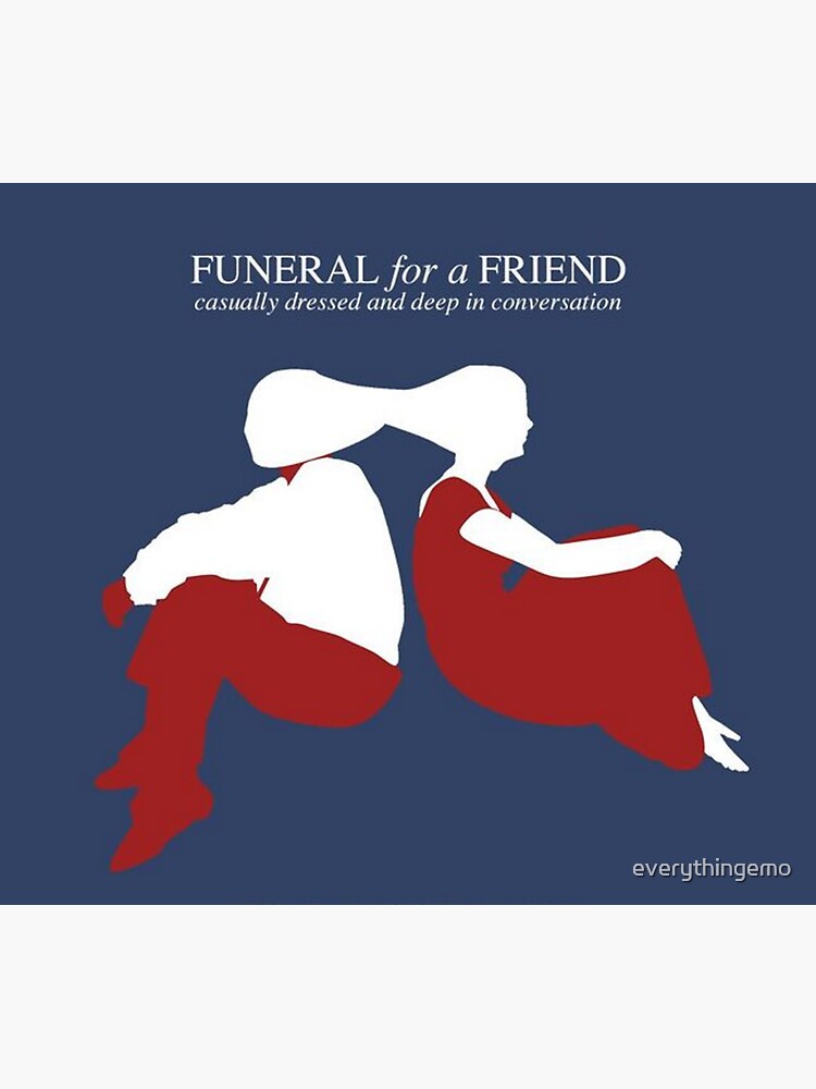 "Funeral for a Friend Casually Dressed & Deep in Conversation
