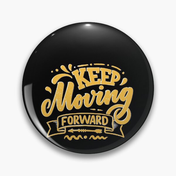 Item preview, Keep Moving Forward! Nice Saying designed and sold by Marco Damm.
