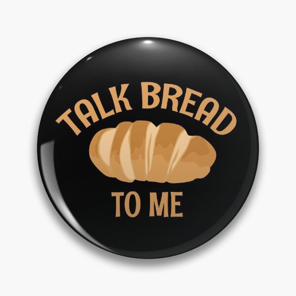 Item preview, Talk Bread To Me designed and sold by pixelone.