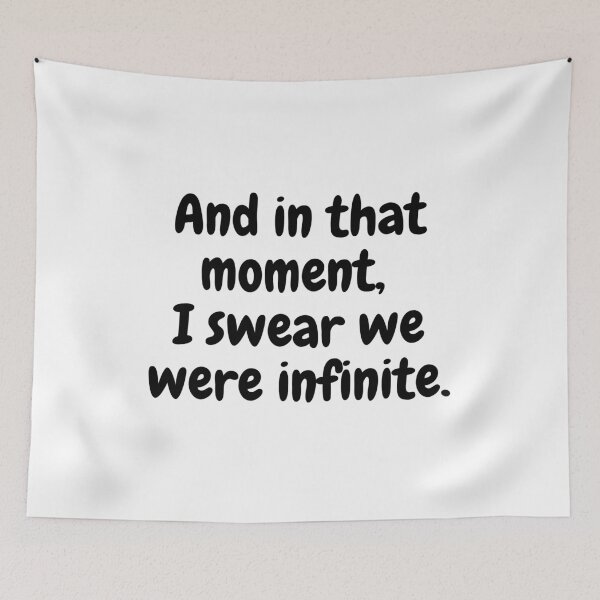 Item preview, And in that moment, I swear we were infinite.  designed and sold by simplysharon.