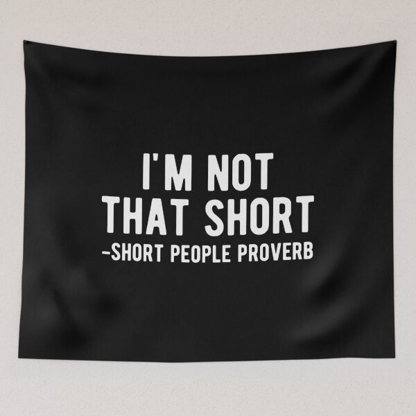 Item preview, I'm not that short - short people proverb designed and sold by mographicdesign.