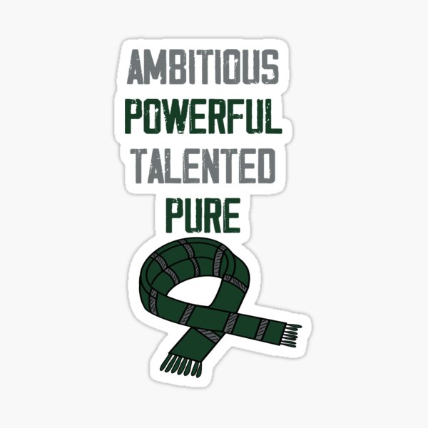 Ambitious, Powerful, Talented and Pure Sticker