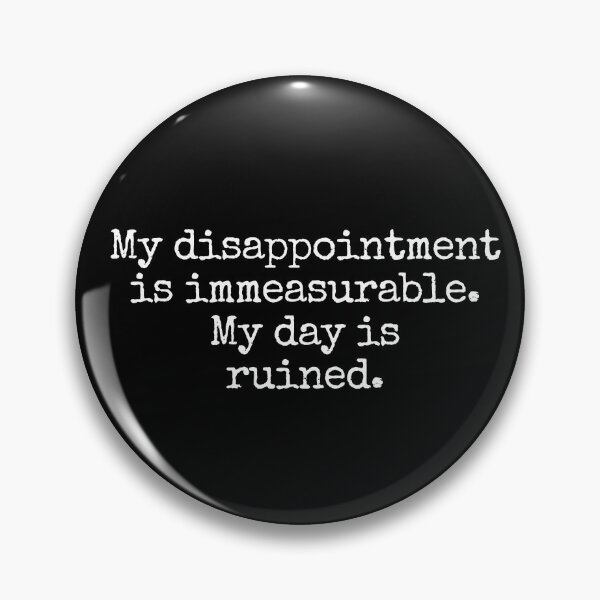 Item preview, My disappointment is immeasurable. My day is ruined. - Typewriter Style designed and sold by MoClan-Graphics.