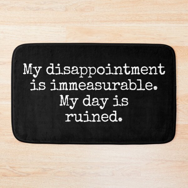 Item preview, My disappointment is immeasurable. My day is ruined. - Typewriter Style designed and sold by MoClan-Graphics.