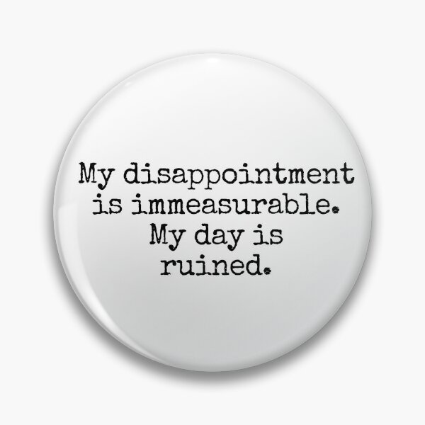 Item preview, My disappointment is immeasurable. My day is ruined. - Typewriter Style designed and sold by MoClan-Graphics.