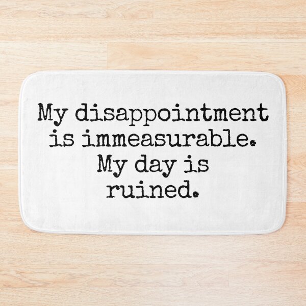 Item preview, My disappointment is immeasurable. My day is ruined. - Typewriter Style designed and sold by MoClan-Graphics.