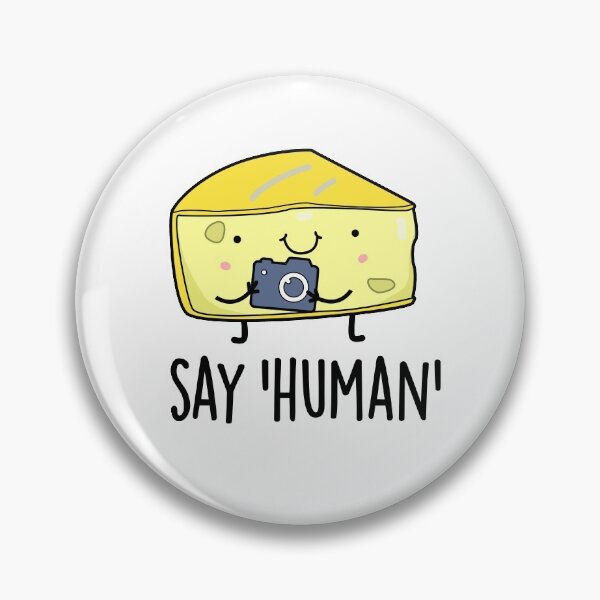 Item preview, Say Human Funny Photographer Cheese Puns  designed and sold by punnybone.