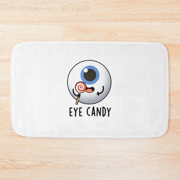 Item preview, Eye Candy Cute Eyeball Pun designed and sold by punnybone.
