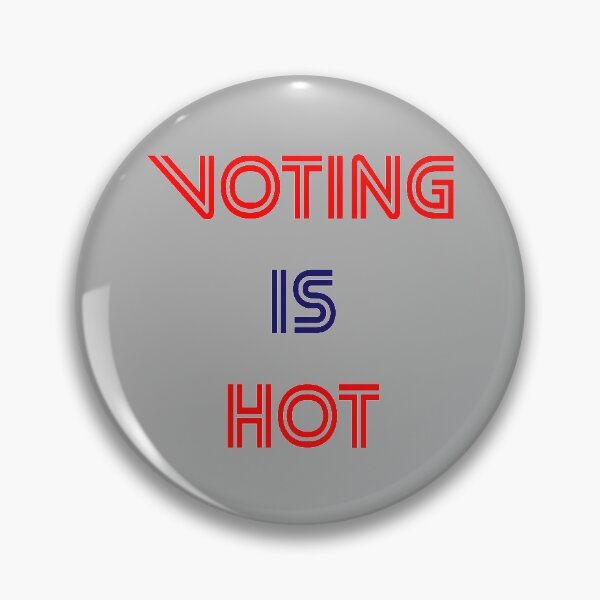 Item preview, VOTING IS HOT designed and sold by MJLdesigns.