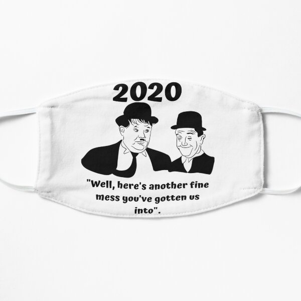 ANOTHER FINE MESS Flat Mask