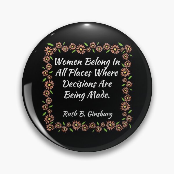 Item preview, Women Belong In All Places Where Decisions Are Being Made Ruth G. designed and sold by JulianoZn97.