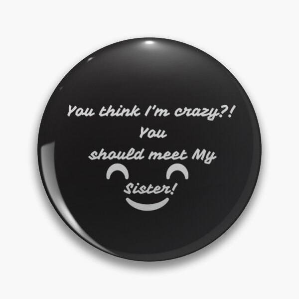 Item preview, My Crazy Sister  designed and sold by EasyStreet Fashion.