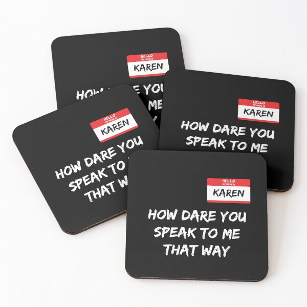 Item preview, Hello My Name Is Karen - How Dare You Speak To Me That Way designed and sold by MSA-42.