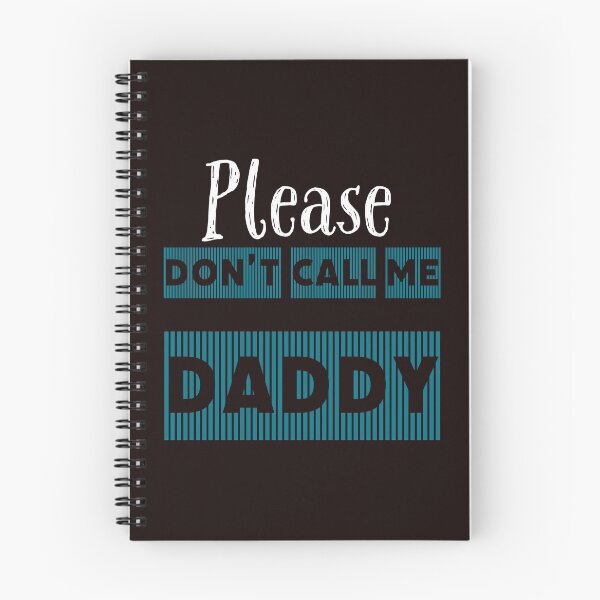 Item preview, Please Don't Call Me Daddy designed and sold by stevenwoodcock.